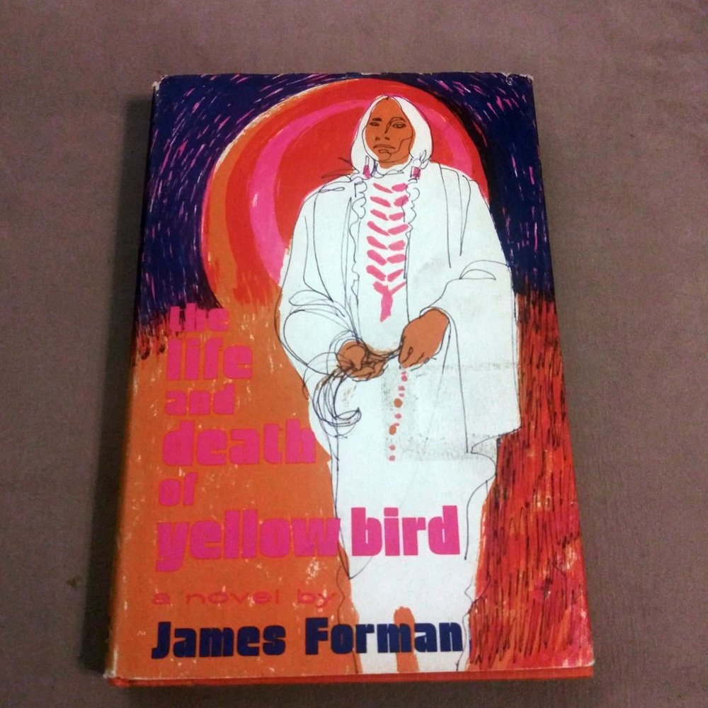 Native American, The Life & Death of Yellow Bird, Vintage, James Forman